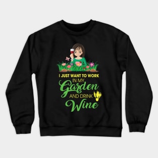 Gardener Gift I Love Garden And Drink Wine Gardening Crewneck Sweatshirt